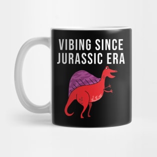 Vibing since jurassic era Mug